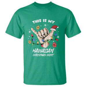 This Is My Hawaiian Christmas Shirt Tropical Xmas Hawaii Shaka T Shirt TS02 Irish Green Printyourwear