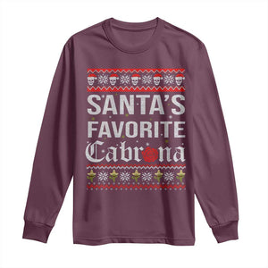 Funny Mexican Ugly Christmas Long Sleeve Shirt Santa's Favorite Cabrona Xmas Party Gift TS02 Maroon Print Your Wear