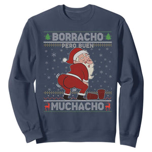 Funny Drunk Mexican Santa Sweatshirt Borracho Pero Buen Muchacho Good Guy in Spanish TS02 Navy Print Your Wear