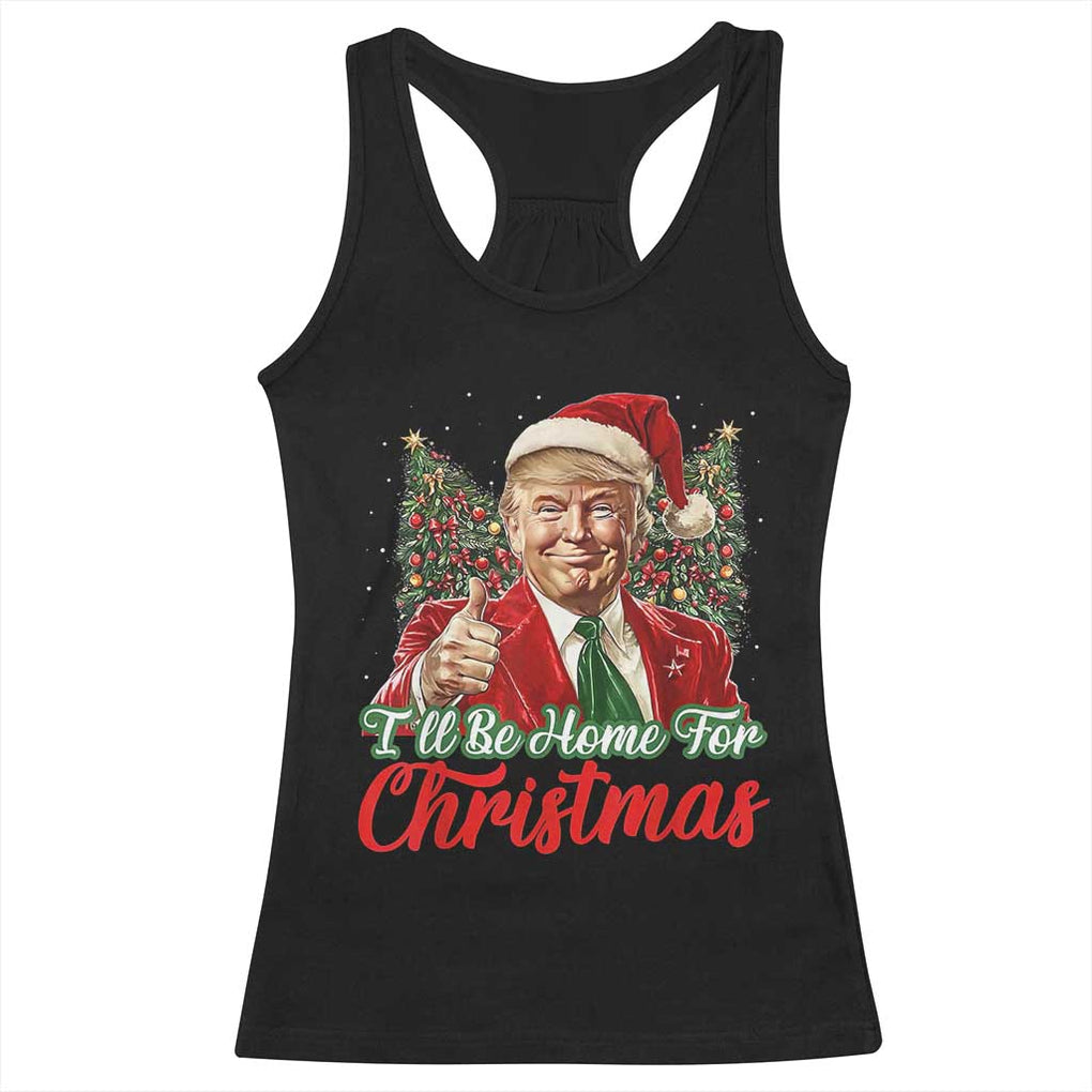 Christmas Trump 2024 Racerback Tank Top Ill Be Home For Xmas Red Festive Wave TS02 Black Print Your Wear