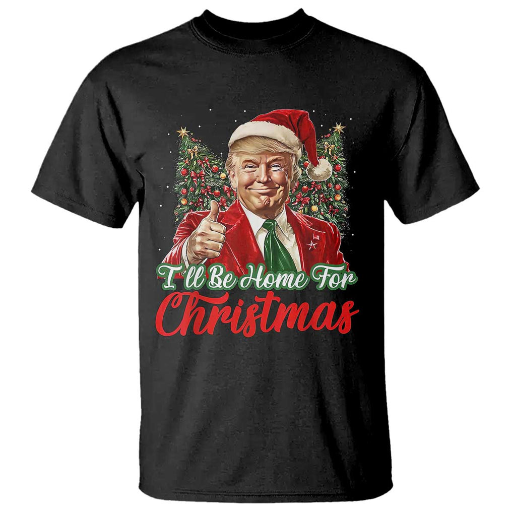 Christmas Trump 2024 T Shirt Ill Be Home For Xmas Red Festive Wave TS02 Black Print Your Wear