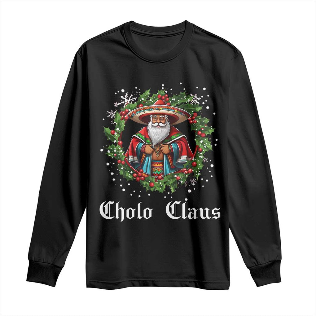 Funny Mexican Santa Long Sleeve Shirt Cholo Claus Christmas in Mexico TS02 Black Print Your Wear