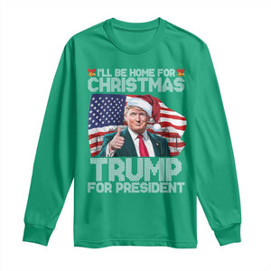 Christmas Trump Long Sleeve Shirt Ill Be Home For Xmas American Flag TS02 Irish Green Print Your Wear