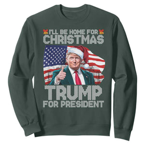 Christmas Trump Sweatshirt Ill Be Home For Xmas American Flag TS02 Dark Forest Green Print Your Wear