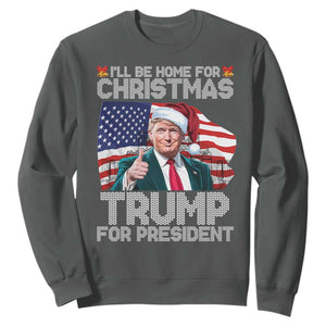 Christmas Trump Sweatshirt Ill Be Home For Xmas American Flag TS02 Dark Heather Print Your Wear