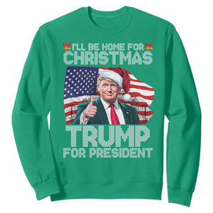 Christmas Trump Sweatshirt Ill Be Home For Xmas American Flag TS02 Irish Green Print Your Wear