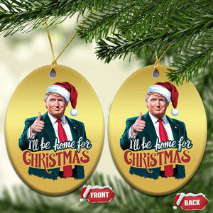 Xmas Trump Christmas Ornament Ill Be Home For Xmas Santa Donald Great Again TS02 Oval Gold Print Your Wear