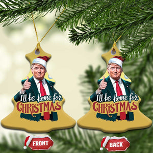 Xmas Trump Christmas Ornament Ill Be Home For Xmas Santa Donald Great Again TS02 Christmas Tree Gold Print Your Wear