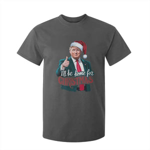 Christmas Trump T Shirt For Kid Ill Be Home For Xmas Santa Donald Great Again TS02 Dark Heather Print Your Wear