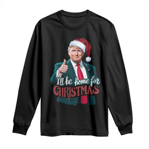 Christmas Trump Long Sleeve Shirt Ill Be Home For Xmas Santa Donald Great Again TS02 Black Print Your Wear