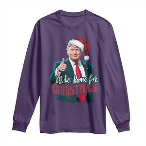 Christmas Trump Long Sleeve Shirt Ill Be Home For Xmas Santa Donald Great Again TS02 Purple Print Your Wear