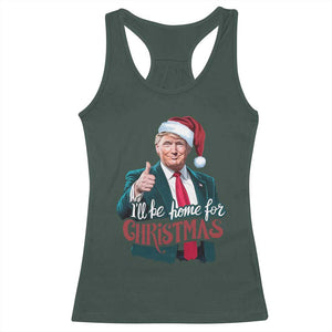 Christmas Trump Racerback Tank Top Ill Be Home For Xmas Santa Donald Great Again TS02 Dark Forest Green Print Your Wear