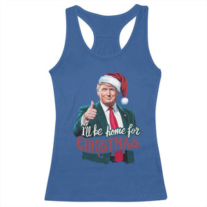 Christmas Trump Racerback Tank Top Ill Be Home For Xmas Santa Donald Great Again TS02 Royal Blue Print Your Wear