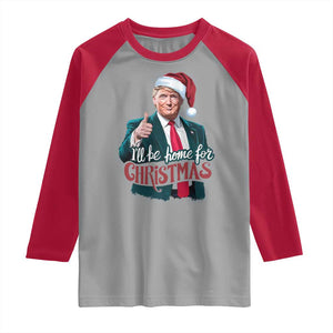 Christmas Trump Raglan Shirt Ill Be Home For Xmas Santa Donald Great Again TS02 Sport Gray Red Print Your Wear