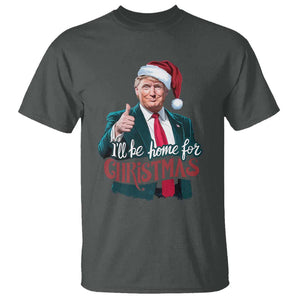 Christmas Trump T Shirt Ill Be Home For Xmas Santa Donald Great Again TS02 Dark Heather Print Your Wear