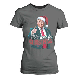 Christmas Trump T Shirt For Women Ill Be Home For Xmas Santa Donald Great Again TS02 Dark Heather Print Your Wear