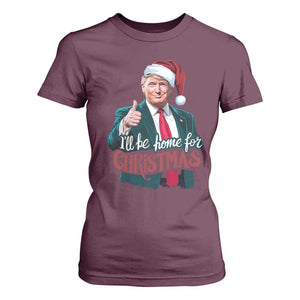 Christmas Trump T Shirt For Women Ill Be Home For Xmas Santa Donald Great Again TS02 Maroon Print Your Wear