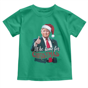 Christmas Trump Toddler T Shirt Ill Be Home For Xmas Santa Donald Great Again TS02 Irish Green Print Your Wear