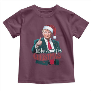 Christmas Trump Toddler T Shirt Ill Be Home For Xmas Santa Donald Great Again TS02 Maroon Print Your Wear