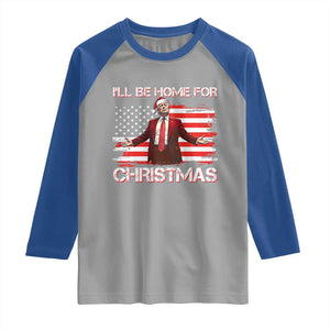 Christmas Trump Raglan Shirt Ill Be Home For Xmas Retro American Flag TS02 Sport Gray Royal Print Your Wear