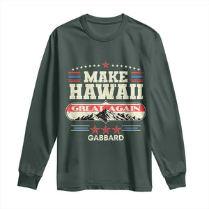 Tulsi Gabbard 2028 Long Sleeve Shirt Make Hawaii Great Again TS02 Dark Forest Green Print Your Wear