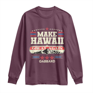 Tulsi Gabbard 2028 Long Sleeve Shirt Make Hawaii Great Again TS02 Maroon Print Your Wear