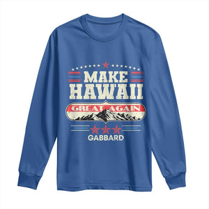 Tulsi Gabbard 2028 Long Sleeve Shirt Make Hawaii Great Again TS02 Royal Blue Print Your Wear