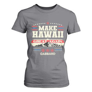 Tulsi Gabbard 2028 T Shirt For Women Make Hawaii Great Again TS02 Charcoal Print Your Wear