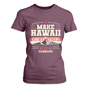 Tulsi Gabbard 2028 T Shirt For Women Make Hawaii Great Again TS02 Maroon Print Your Wear