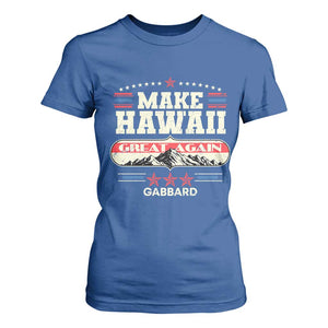 Tulsi Gabbard 2028 T Shirt For Women Make Hawaii Great Again TS02 Royal Blue Print Your Wear