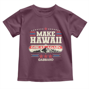 Tulsi Gabbard 2028 Toddler T Shirt Make Hawaii Great Again TS02 Maroon Print Your Wear