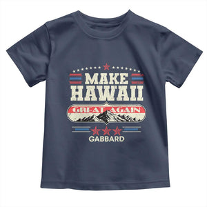 Tulsi Gabbard 2028 Toddler T Shirt Make Hawaii Great Again TS02 Navy Print Your Wear