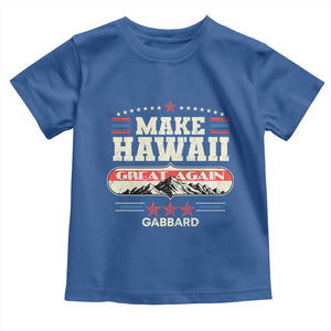 Tulsi Gabbard 2028 Toddler T Shirt Make Hawaii Great Again TS02 Royal Blue Print Your Wear