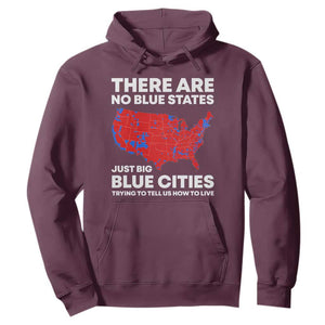 American Republican 2024 Hoodie There Are No Blue States Only Big Blue Cities America Map TS02 Maroon Print Your Wear