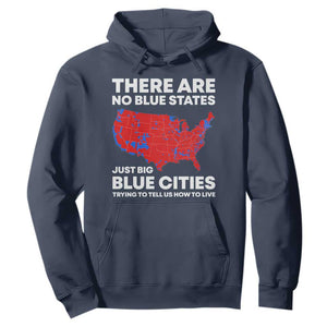 American Republican 2024 Hoodie There Are No Blue States Only Big Blue Cities America Map TS02 Navy Print Your Wear