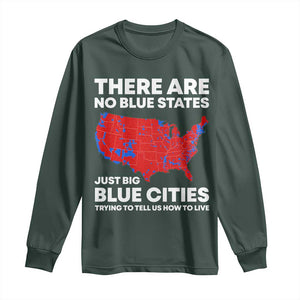 American Republican 2024 Long Sleeve Shirt There Are No Blue States Only Big Blue Cities America Map TS02 Dark Forest Green Print Your Wear