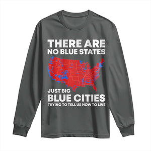 American Republican 2024 Long Sleeve Shirt There Are No Blue States Only Big Blue Cities America Map TS02 Dark Heather Print Your Wear