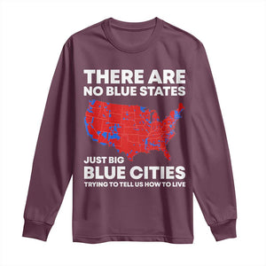 American Republican 2024 Long Sleeve Shirt There Are No Blue States Only Big Blue Cities America Map TS02 Maroon Print Your Wear