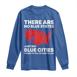 American Republican 2024 Long Sleeve Shirt There Are No Blue States Only Big Blue Cities America Map TS02 Royal Blue Print Your Wear