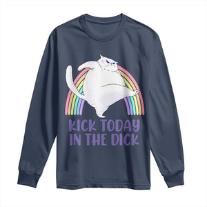 Funny Sarcastic Cat Long Sleeve Shirt Kick Today In The Dick Pastel Rainbow TS02 Navy Print Your Wear