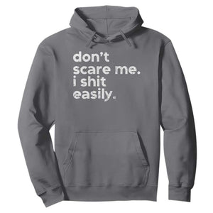 Funny Sarcastic Quote Hoodie Don't Scare Me I Shit Easily Retro Minimalism TS02 Charcoal Print Your Wear