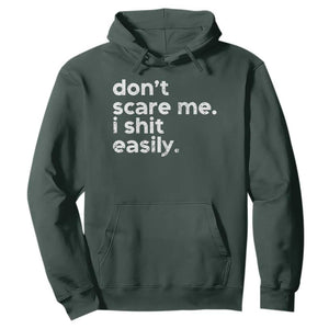 Funny Sarcastic Quote Hoodie Don't Scare Me I Shit Easily Retro Minimalism TS02 Dark Forest Green Print Your Wear