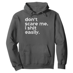 Funny Sarcastic Quote Hoodie Don't Scare Me I Shit Easily Retro Minimalism TS02 Dark Heather Print Your Wear