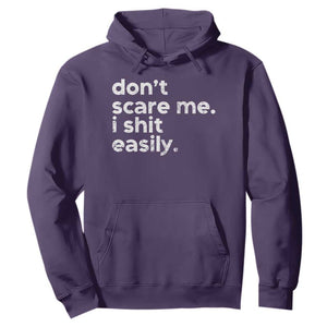 Funny Sarcastic Quote Hoodie Don't Scare Me I Shit Easily Retro Minimalism TS02 Purple Print Your Wear