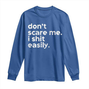 Funny Sarcastic Quote Long Sleeve Shirt Don't Scare Me I Shit Easily Retro Minimalism TS02 Royal Blue Print Your Wear