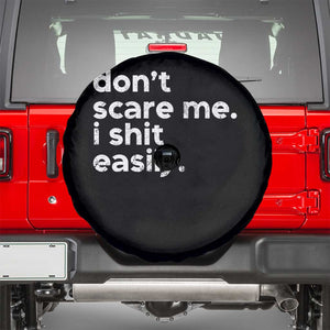 Funny Sarcastic Quote Spare Tire Cover Don't Scare Me I Shit Easily Retro Minimalism TS02 Black Print Your Wear