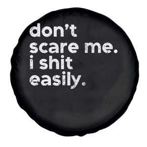 Funny Sarcastic Quote Spare Tire Cover Don't Scare Me I Shit Easily Retro Minimalism TS02 Print Your Wear