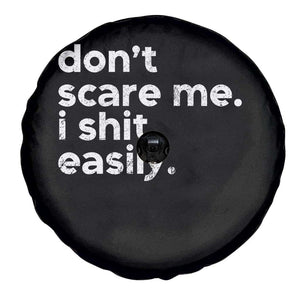 Funny Sarcastic Quote Spare Tire Cover Don't Scare Me I Shit Easily Retro Minimalism TS02 Print Your Wear