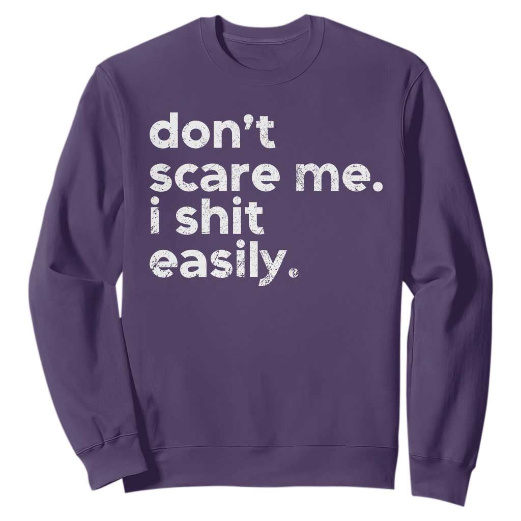 Funny Sarcastic Quote Sweatshirt Don't Scare Me I Shit Easily Retro Minimalism TS02 Purple Print Your Wear