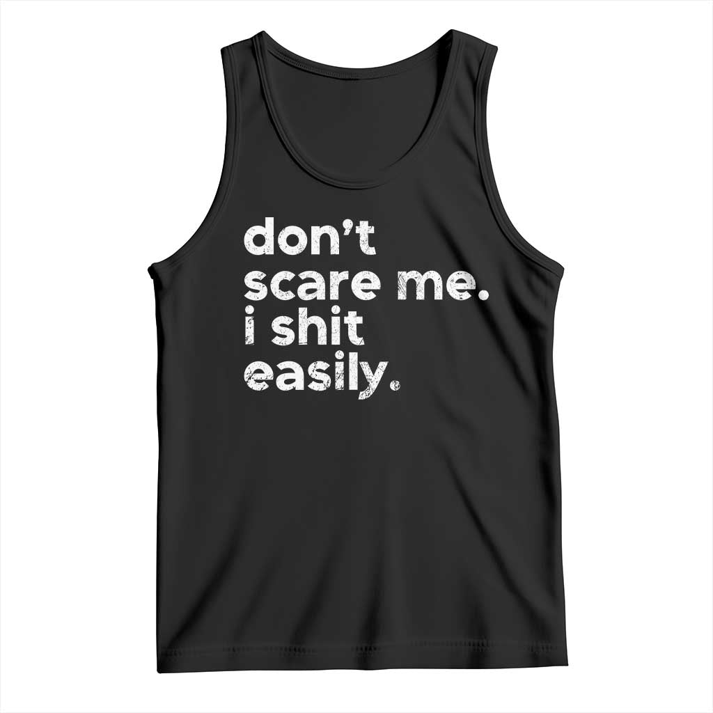 Funny Sarcastic Quote Tank Top Don't Scare Me I Shit Easily Retro Minimalism TS02 Black Print Your Wear